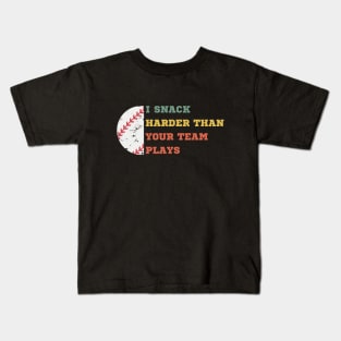 I SNACK HARDER THAN YOUR TEAM PLAYS Kids T-Shirt